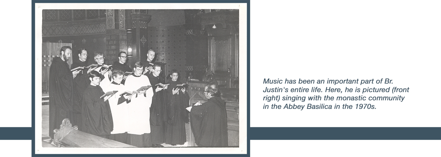 Music has been an important part
of Br. Justin's entire life. Here, he
is pictured (front right) singing with
the monastic community in the
Abbey Basilica in the 1970s.